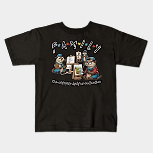 When FRIENDS turns into FAMILY - The Otterly Artful Collection Kids T-Shirt